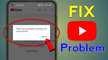 There Was A Problem Signing Into Your Account | Youtube Sign In Problem