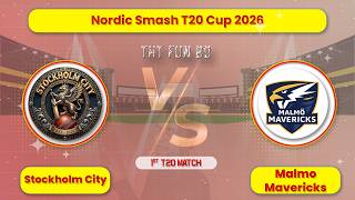 Stockholm City vs Malmo Mavericks | Nordic Smash T20 Cup | Live Score Streaming & Updates 2026