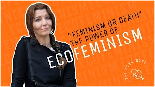 'FEMINISM OR DEATH' THE POWER OF #ECOFEMINISM / by ELIF SHAFAK