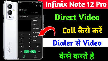 infinix note 12 pro direct video call setting | infinix note 12 pro dialer se video call kaise kare