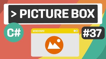 Learn C# - Picture Box - Episode #37