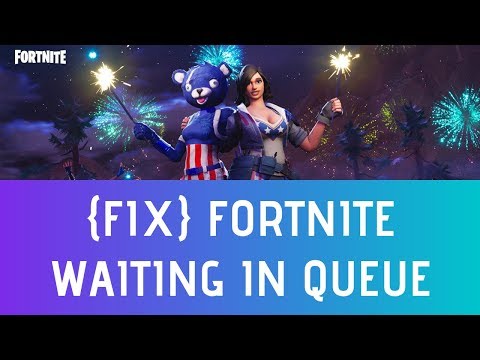 how to fix waiting in queue fortnite login error 2019 season 7 100 - fortnite login fehler