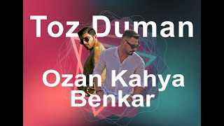 Ozan Kahya V Benkar - Toz Duman ( Video  ) #EvdeKal Resimi