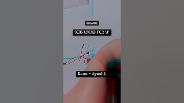 Signature for A | Ayushi | SBtellME Calligraphy and Handwriting #shorts