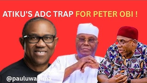 2027 Trap: Atiku Pressures Peter Obi To Hasten Joining ADC Or Risk Losing VP Slot To Amaechi 