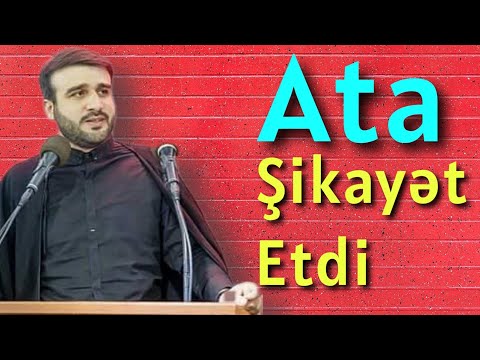 Ata şikayət etdi - Haci Ramil