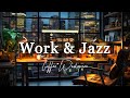 Work & Jazz ☕️ Positive Jazz and Sweet Bossa Nova Music for Work, Study & Relax
