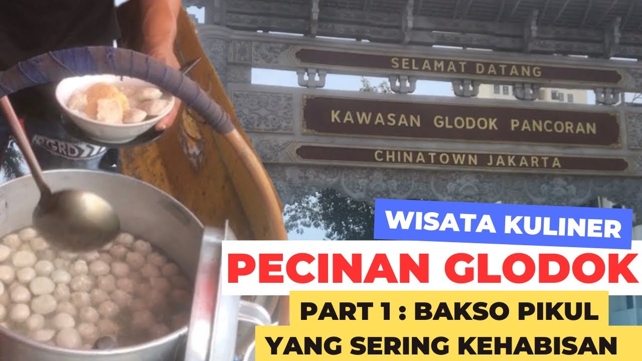Eps 1 Wisata Kuliner Glodok, Bakso Pikul Pancoran di Emperan Jalan Tapi