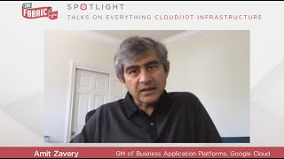 The Fabric Spotlight: E26| Google Cloud Perspective on Enterprise Cloud with Amit Zavery