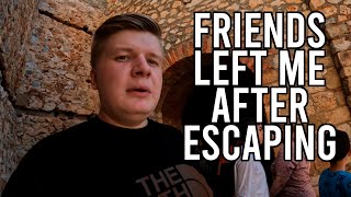 Friends Left Me After Russian Escape