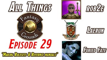 All Things Fantasy Grounds Talk Show - Episode 29 - Making Rulesets and Reference Manuals