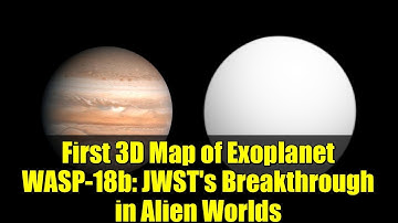 First 3D Map of Exoplanet WASP-18b: JWST