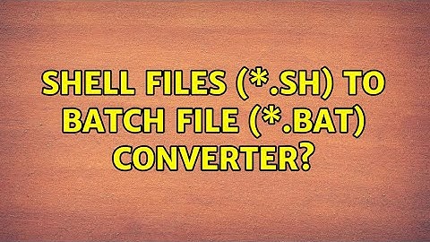 Shell files (\*.sh) to batch file (\*.bat) converter?