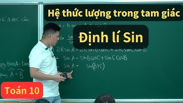 Bài 2. Hệ thức lượng trong tam giác - Định lí Sin | Toán 10 (SGK mới) | Thầy Phạm Tuấn