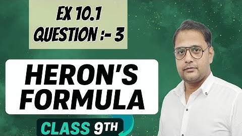 Exercise 10.1 Question 3 | Class 9 Maths chapter 10 | Heron