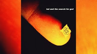 LSD and the Search for God - I Don’t Care