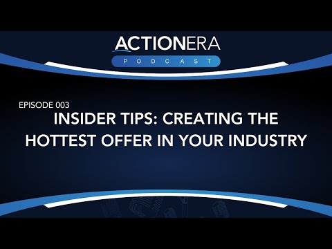 ACTIONERA Insider Tips: Creating the Hottest Offer in Your Industry