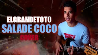 ElGrandeToto - Salade Coco (COVER) 🔥