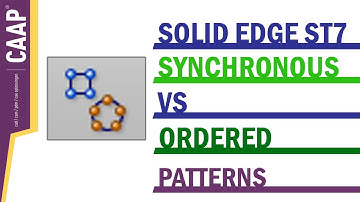 Solid Edge - Synchronous vs. Ordered - Patterns