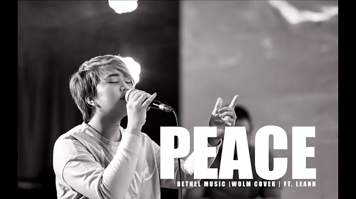 PEACE | BETHEL MUSIC| WOLM COVER FT.  LEANN
