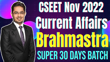 FREE CSEET Current Affairs Brahmastra LIVE Batch for Nov 2022 | Lecture 7