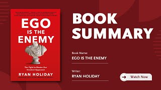 Ego Is the Enemy By Ryan Holiday | Comprehensive Summary | Change Your Life Today!