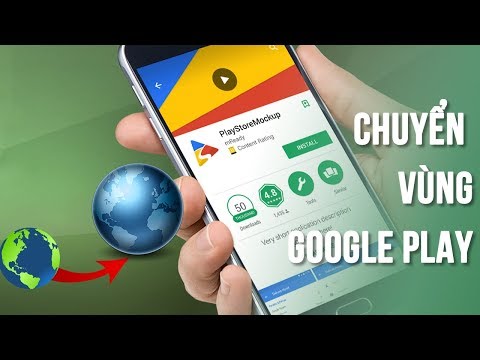 Cách chuyển vùng Google Play để tải ứng dụng bị chặn ở Việt Nam - Cách chuyển vùng Google Play để tải ứng dụng bị chặn ở Việt Nam