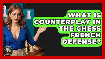 What Is Counterplay In The Chess French Defense? - The Chess Codex