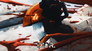 『 DIOR. 』Chainsaw man『 TRAP/AMV/EDIT/MARGINAL 』*Especial 500 inscritos