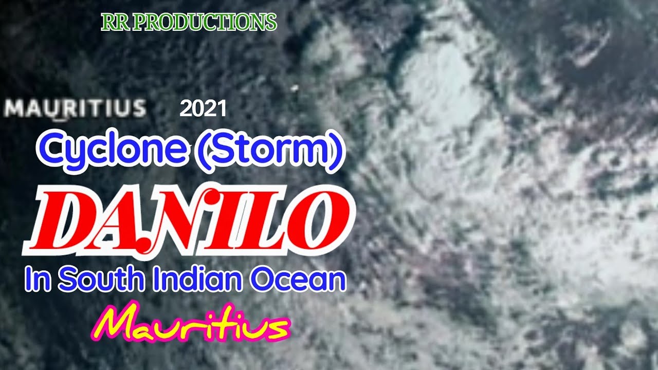 புயல் Cyclone (Storm) DANILO Jan 8-9, in South Indian Ocean | 2021 | Mauritius.