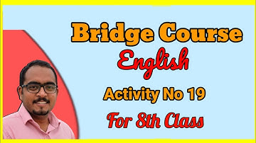 Bridge Course - Subject English - Activity No.19 - for 8th Class - Urdu / Hindi Explanation