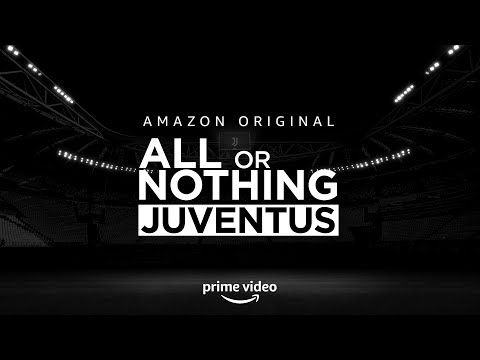 ALL OR NOTHING: JUVENTUS | AMAZON PRIME VIDEO