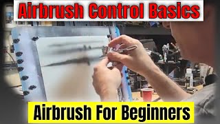 Airbrush Control Basics