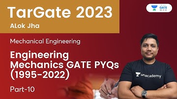 Engineering Mechanics GATE PYQs (1995-2022) | Part-10 | Alok Jha | GATE 2023