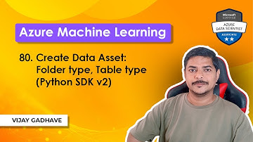 80. Create Data Asset : Folder Type, Table Type Using Python SDK v2 | Azure ML | DP-100 Exam Prep