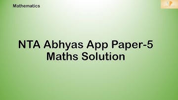 NTA Abhyas App Paper 5 Maths Solution(By PK SIR IITBHU)|| National Test Abhyas ||JEE MAIN 2020