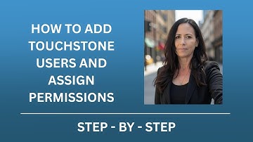 TouchStone Training - Adding Users and Assigning Rights