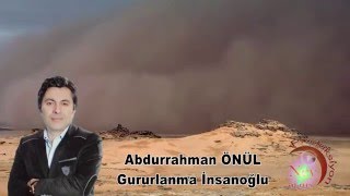 Abdurrahman Önül - Gururlanma İnsanoğlu - Gülahmede - En Güzel İlahiler - En Sevilen İlahiler Resimi