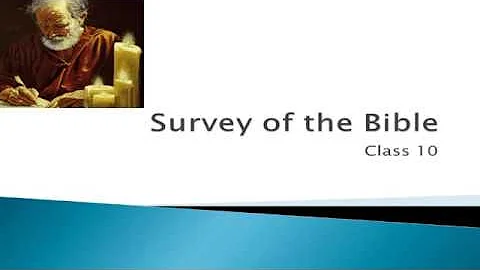 Survey of The Bible Class 10 - Brother Steve Rauch