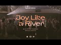 Joy like a river  midcities worship