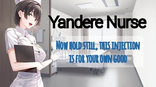 Your Yandere Nurse wont let you go (ASMR) (F4A)