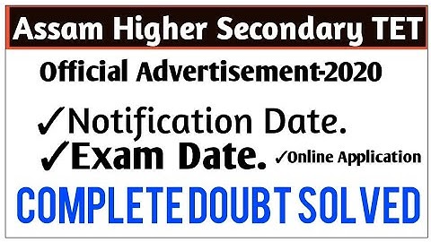 Assam Higher Secondary TET-2020|Official Advertisement|Expected Schedule| Assam HS .TET-2020|
