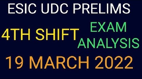 ESIC UDC Prelims 4th Shift EXAM ANALYSIS 19 MARCH 2022