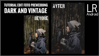 Tutorial edit foto prewedding dark and vintage LR android screenshot 4