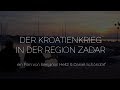 Der Kroatienkrieg in der Region Zadar - Ein Film von Daniel Schöndorf & Benjamin Heitz