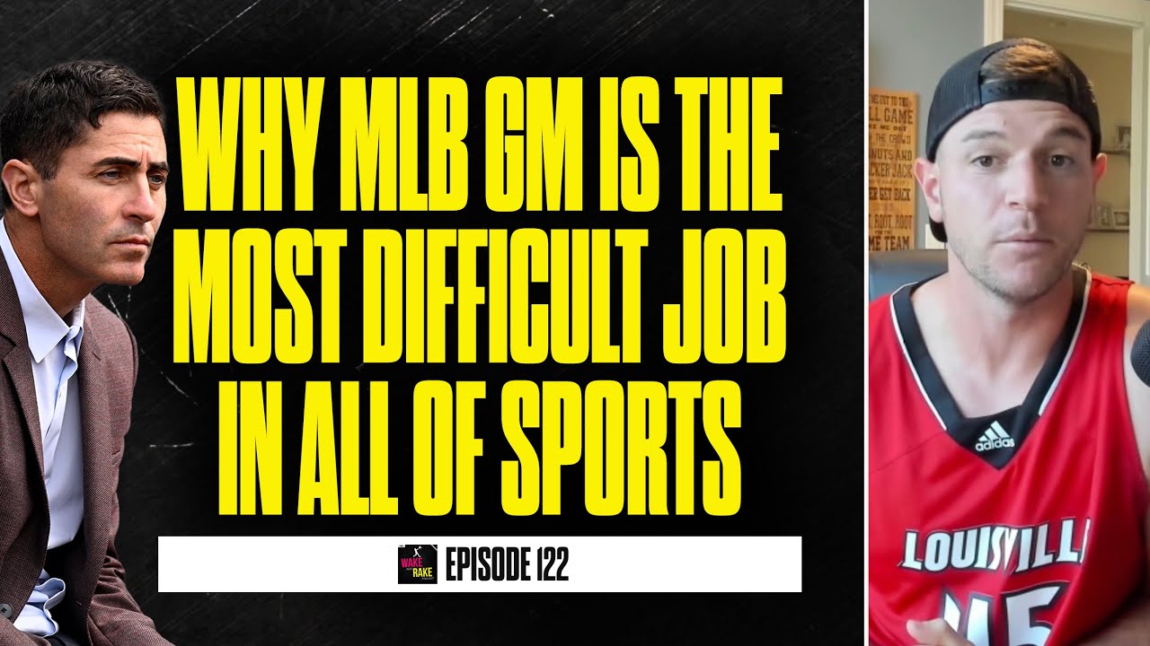 Why MLB general manager is most difficult job in sports | WAKE and RAKE Baseball Podcast