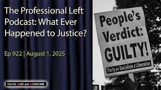 Ep 922: Whatever Happened To Justice?