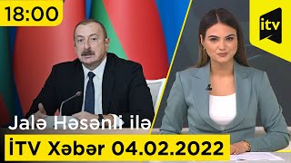 İTV Xəbər - 04.02.2022 (18:00)