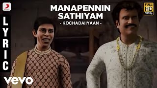 Rajinikanth | Kochadaiiyaan - Manapennin Sathiyam Lyric | Rahman