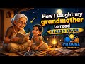 How I Taught My Grandmother to Read | Class 9 English | Easy Hindi Explanation